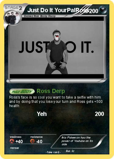 Pokemon Just Do It YourPalRoss