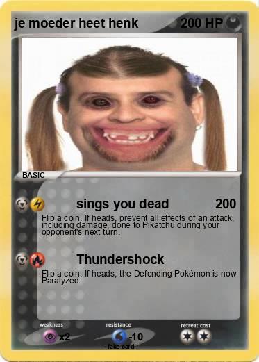 Pokemon je moeder heet henk