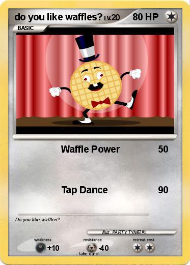 Pokemon do you like waffles?