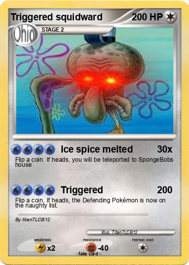 Pokemon Triggered squidward