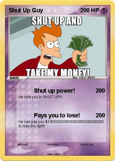 Pokemon Shut Up Guy