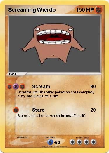 Pokemon Screaming Wierdo