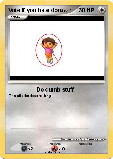 Pokemon Vote if you hate dora