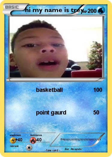 Pokemon hi my name is trey