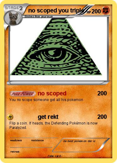 Pokemon no scoped you triple