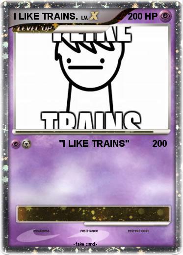 Pokemon I LIKE TRAINS.