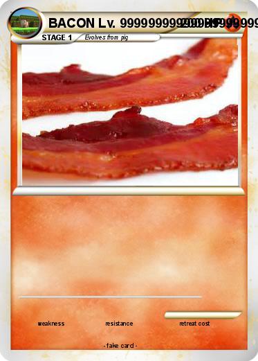 Pokemon BACON Lv. 999999999999999999999999999999999999