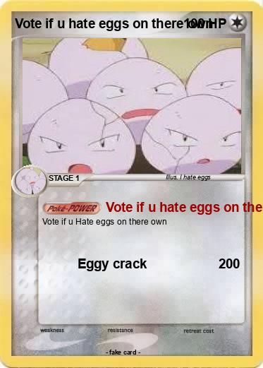 Pokemon Vote if u hate eggs on there own