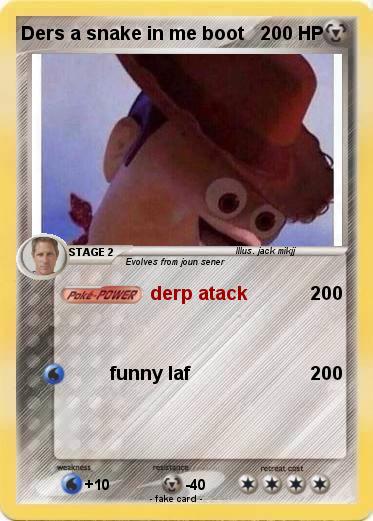 Pokemon Ders a snake in me boot