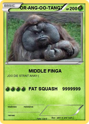 Pokemon OR-ANG-OO-TANG?