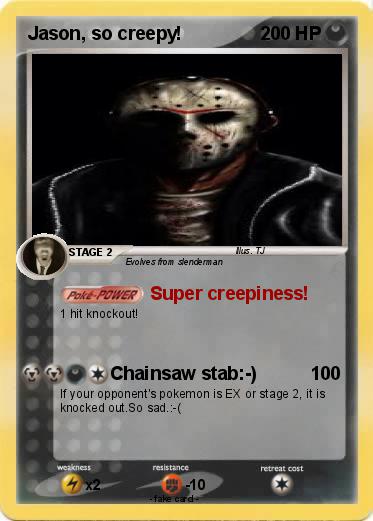 Pokemon Jason, so creepy!