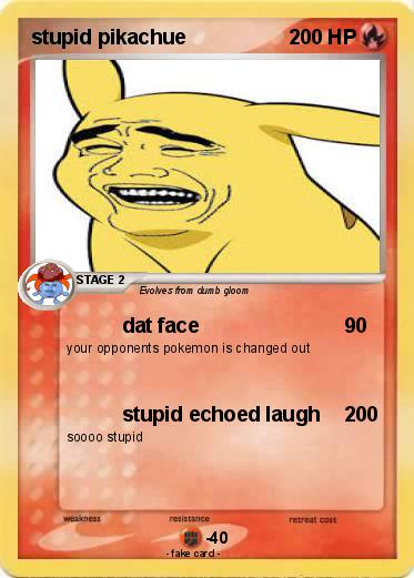 Pokemon stupid pikachue