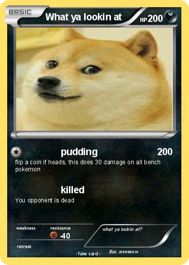 Pokemon What ya lookin at