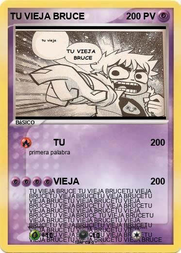 Pokemon TU VIEJA BRUCE