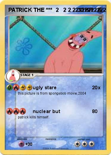 Pokemon PATRICK THE ***  2   2 2 22222222222