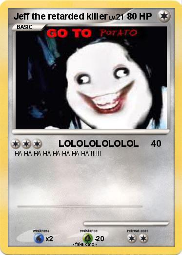 Pokemon Jeff the retarded killer