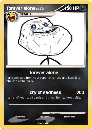 Pokemon forever alone