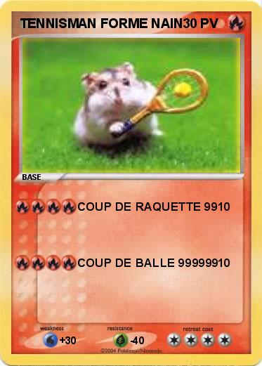 Pokemon TENNISMAN FORME NAIN