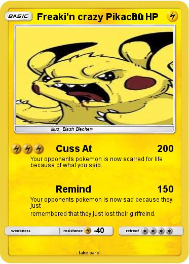 Pokemon Freaki'n crazy Pikachu