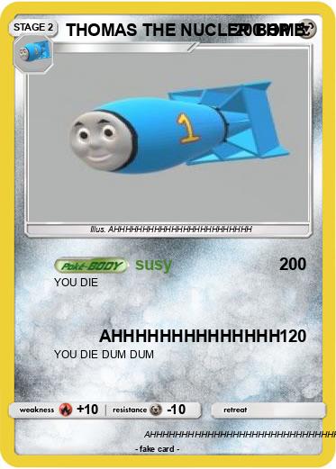 Pokemon THOMAS THE NUCLER BOMB