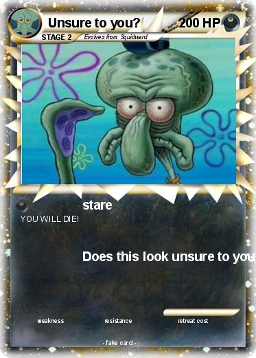 Pokemon Unsure to you?