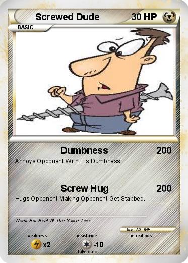 Pokemon Screwed Dude