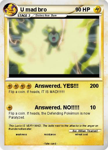 Pokemon U mad bro