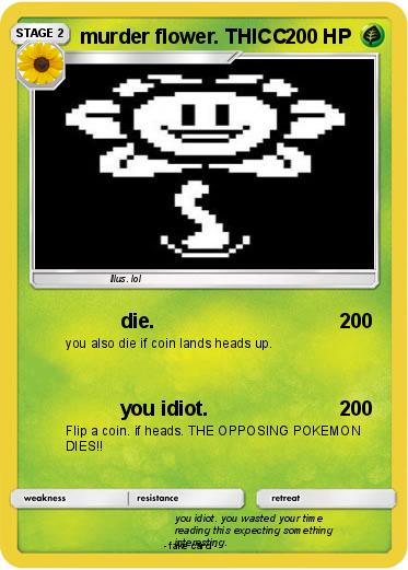 Pokemon murder flower. THICC