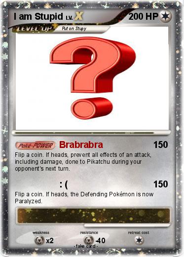 Pokemon I am Stupid