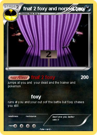 Pokemon fnaf 2 foxy and normal foxy
