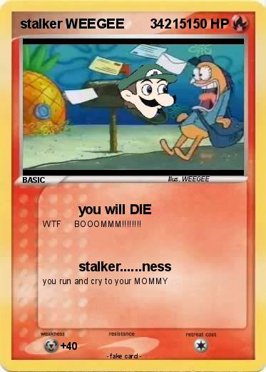 Pokemon stalker WEEGEE       34215