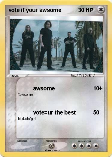 Pokemon vote if your awsome