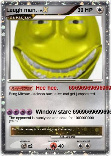 Pokemon Laugh man.
