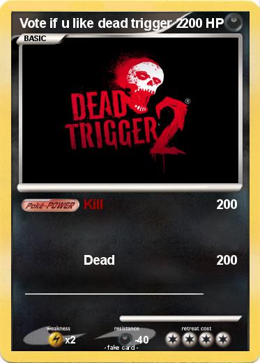 Pokemon Vote if u like dead trigger 2
