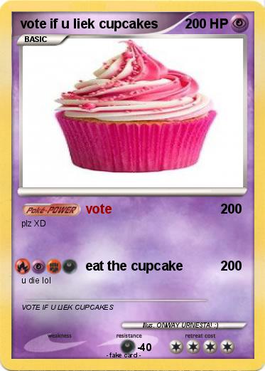 Pokemon vote if u liek cupcakes