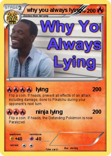 Pokemon why you always lying