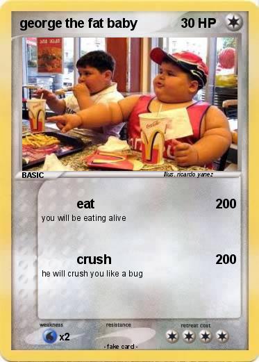 Pokemon george the fat baby
