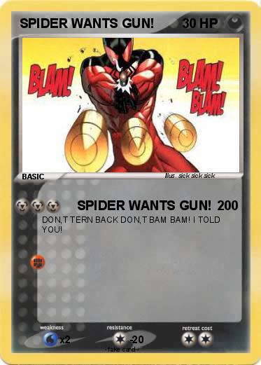 Pokemon SPIDER WANTS GUN!