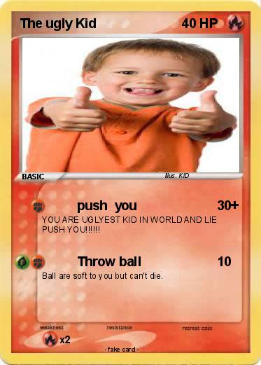 Pokemon The ugly Kid