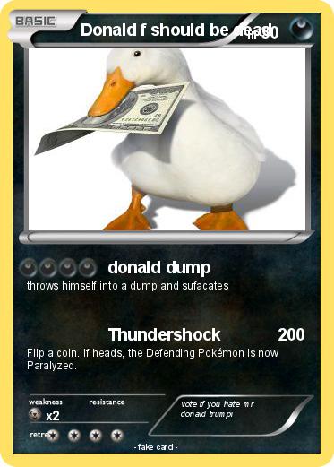 Pokemon Donald f should be dead