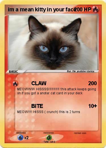 Pokemon im a mean kitty in your face