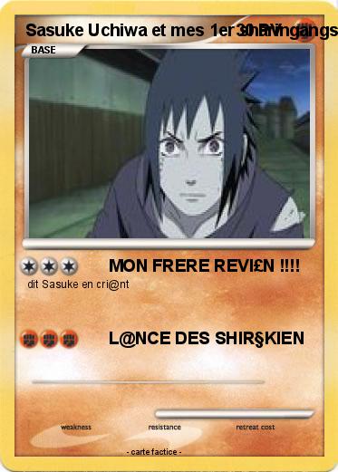Pokemon Sasuke Uchiwa et mes 1er sharingangs
