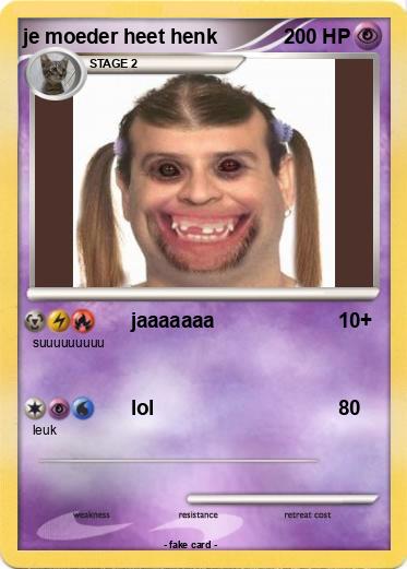 Pokemon je moeder heet henk