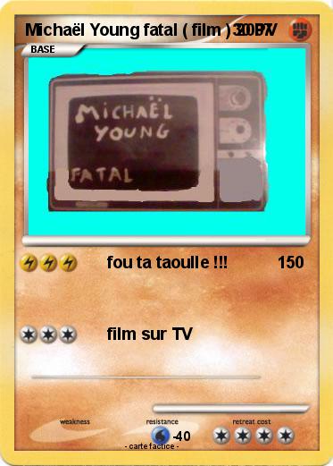 Pokemon Michaël Young fatal ( film ) 2007