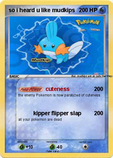 Pokemon so i heard u like mudkips