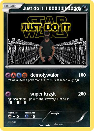 Pokemon Just do it !!!!!!!!!!!!!!!!!!!!!!!!!