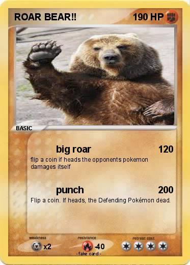 Pokemon ROAR BEAR!!