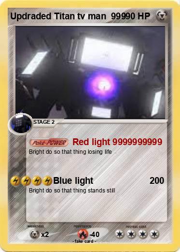 Pokemon Updraded Titan tv man  999