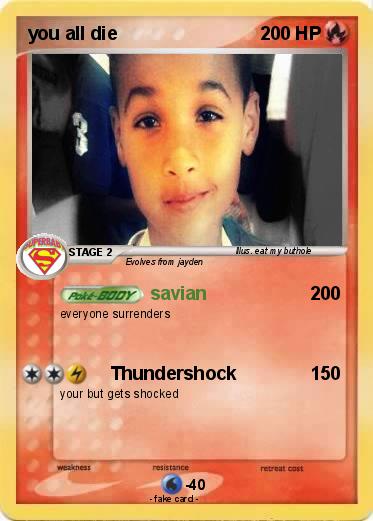 Pokemon you all die