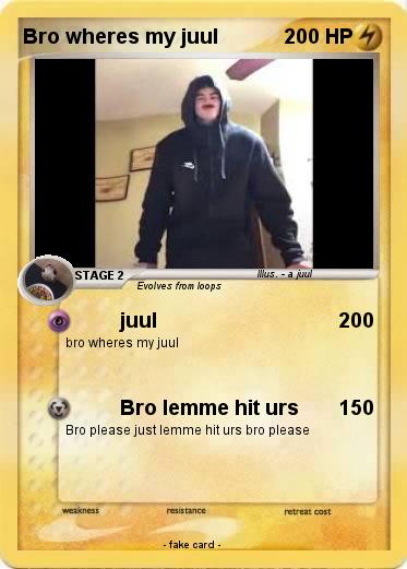 Pokemon Bro wheres my juul